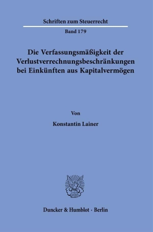 Lainer, Konstantin. Die Verfassungsmäßigkeit der Verlustverrechnungsbeschränkungen bei Einkünften aus Kapitalvermögen.. Duncker & Humblot GmbH, 2022.