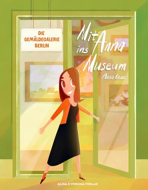 Alisa & Vorona Verlag (Hrsg.). Mit Anna ins Museum: Die Gemäldegalerie Berlin. Alisa & Vorona Verlag, 2026.