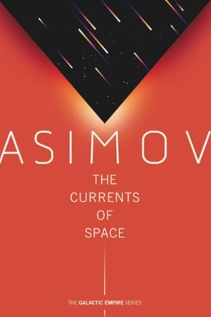 Asimov, Isaac. The Currents of Space. Random House Worlds, 2020.