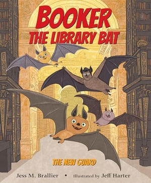 Brallier, Jess. Booker the Library Bat 1: The New Guard. Candlewick Press (MA), 2022.