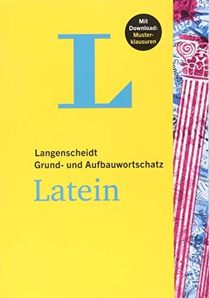 Langenscheidt, Redaktion (Hrsg.). Langenscheidt Grund- und Aufbauwortschatz Latein - Buch mit Bonus-Musterklausuren als PDF-Download. Langenscheidt bei PONS, 2019.