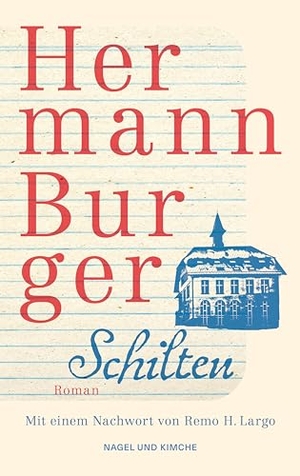 Burger, Hermann. Schilten - Roman | Roman | Hermann Burger ist einer der wichtigsten Schweizer Schriftsteller des 20. Jahrhunderts | Taschenbuchausgabe zehn Jahre nach Erscheinen der Werkausgabe. Nagel & Kimche, 2024.