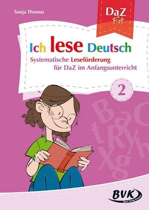 Thomas, Sonja. Ich lese Deutsch Band 2 - Systematische Leseförderung für DaZ im Anfangsunterricht. Buch Verlag Kempen, 2015.