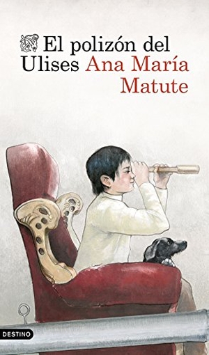 Matute, Ana María. El polizón del Ulises. Ediciones Destino, 2015.