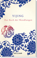 Yijing. Das Buch der Wandlungen in ursprünglicher Form