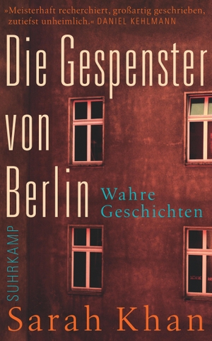Khan, Sarah. Die Gespenster von Berlin - Wahre Geschichten. Suhrkamp Verlag AG, 2013.