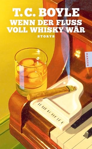 Boyle, T. C.. Wenn der Fluss voll Whisky wär - Storys. Carl Hanser Verlag, 2026.