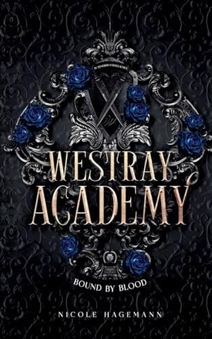 Hagemann, Nicole. Westray Academy - Bound by Blood. tredition, 2025.