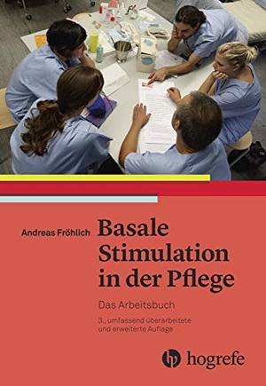 Fröhlich, Andreas. Basale Stimulation in der Pflege - Das Arbeitsbuch. Hogrefe AG, 2016.