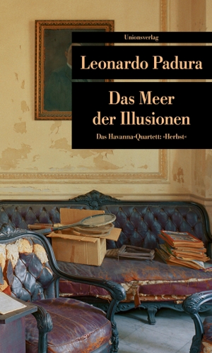 Padura, Leonardo. Das Meer der Illusionen - Das Havanna-Quartett: "Herbst". Unionsverlag, 2006.