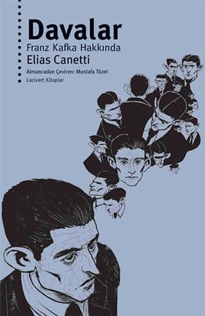 Canetti, Elias. Davalar - Franz Kafka Hakkinda. Ayrinti Yayinlari, 2021.