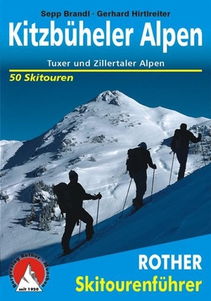Brandl, Sepp / Gerhard Hirtlreiter. Kitzbüheler Alpen - Tuxer und Zillertaler Alpen. 50 Skitouren. Bergverlag Rother, 2018.