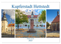 Kupferstadt Hettstedt (Wandkalender 2025 DIN A3 quer), CALVENDO Monatskalender