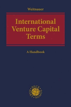 Weitnauer, Wolfgang (Hrsg.). International Venture Capital Terms - A Handbook. C.H. Beck, 2022.