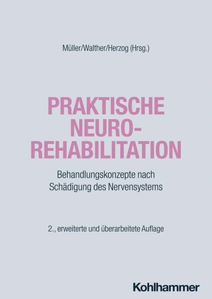 Müller, Friedemann / Ernst Walther et al (Hrsg.). Praktische Neurorehabilitation - Behandlungskonzepte nach Schädigung des Nervensystems. Kohlhammer W., 2024.