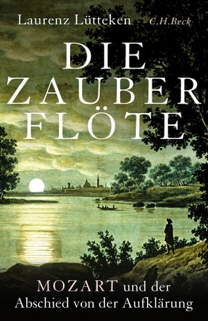 Lütteken, Laurenz. Die Zauberflöte - Mozart und der Abschied von der Aufklärung. C.H. Beck, 2024.
