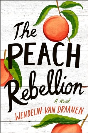Draanen, Wendelin Van. The Peach Rebellion. Random House Children's Books, 2022.