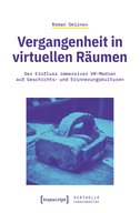 Vergangenheit in virtuellen Räumen