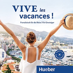 Krasa, Daniel / Isabelle Jue. Vive les vacances ! Neu.  Audio-CD - Französisch für die Reise - Für Einsteiger. Hueber Verlag GmbH, 2020.