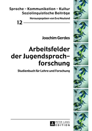 Gerdes, Joachim. Arbeitsfelder der Jugendsprachforschung - Studienbuch für Lehre und Forschung. Peter Lang, 2013.