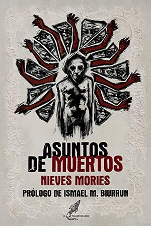 Martínez Biurrun, Ismael / Nieves Mories. Asuntos de muertos. Ediciones El Transbordador, 2021.