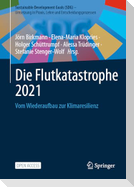 Die Flutkatastrophe 2021