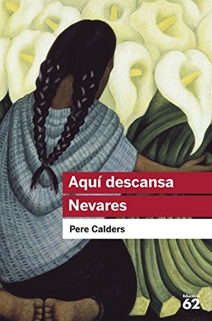 Calders, Pere. Aquí descansa Nevares. Educaula, 2010.