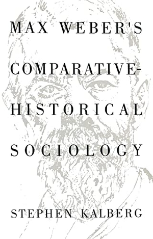 Kalberg / Stephen Kalberg. Max Weber's Comparative Historical Sociology. Polity Press, 1993.
