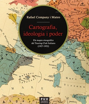 Boira Maiques, Josep V. / Rafael Company Mateo. Cartografia, ideologia i poder : els mapes etnogràfics del touring club italiano. 1927-1952. Publicacions de la Universitat de València, 2014.