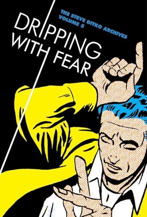 Ditko, Steve. Dripping with Fear - The Steve Ditko Archives Vol. 5. Fantagraphics Books, 2015.