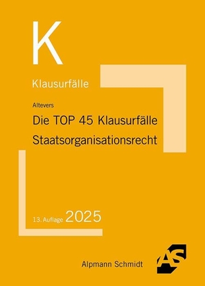 Altevers, Ralf. Die TOP 45 Klausurfälle Staatsorganisationsrecht. Alpmann Schmidt, 2025.