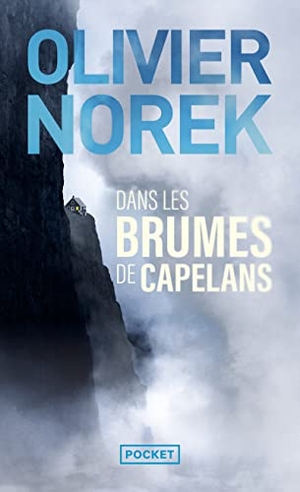Norek, Olivier. Dans les brumes de Capelans. Pocket, 2023.