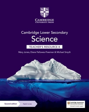 Jones, Mary / Fellowes-Freeman, Diane et al. Cambridge Lower Secondary Science Teacher's Resource 8 with Digital Access. Cambridge University Press, 2021.