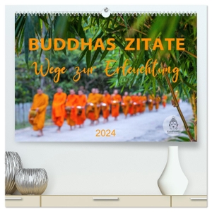 BuddhaART, BuddhaART. Buddhas Zitate Wege zur Erleuchtung (hochwertiger Premium Wandkalender 2024 DIN A2 quer), Kunstdruck in Hochglanz - Buddhistische Weisheiten für alle Lebenslagen. Calvendo, 2023.