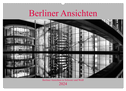 Berliner Ansichten in Schwarz und Weiß (Wandkalender 2024 DIN A2 quer), CALVENDO Monatskalender