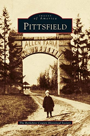 Eisley, Susan / The Berkshire County Historical Society. Pittsfield. Arcadia Publishing Library Editions, 2001.