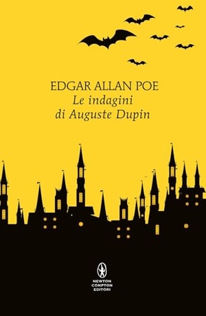 Poe, Edgar Allan. Le indagini di Auguste Dupin. Newton Compton Editori, 2026.