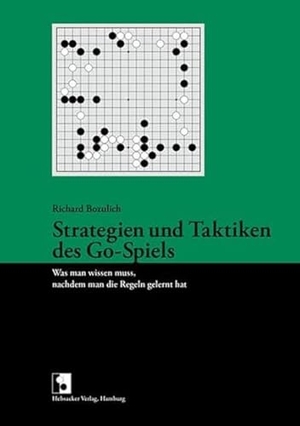 Bozulich, Richard. Strategien und Taktiken des Go-Spiels - Was man wissen muss, nachdem man die Regeln gelernt hat. Hebsacker Verlag, 2009.