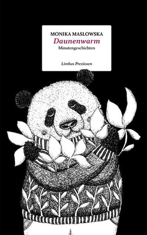 Maslowska, Monika. Daunenwarm - Sechzig Minutengeschichten für eine Stunde. Limbus Verlag, 2026.