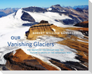 Our Vanishing Glaciers: The Snows of Yesteryear and the Future Climate of the Mountain West