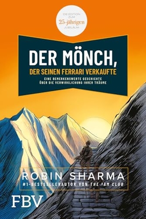 Sharma, Robin. Der Mönch, der seinen Ferrari verkaufte - Eine bemerkenswerte Geschichte über die Verwirklichung Ihrer Träume. Die Edition zum 25-jährigen Jubiläum.. Finanzbuch Verlag, 2024.