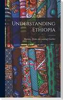 Understanding Ethiopia