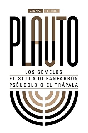 Platón / Tito Maccio Plauto. Los gemelos ; El soldado fanfarrón ; Pséudolo o El trápala. Alianza Editorial, 2016.