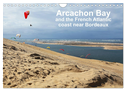 Arcachon Bay and the French Atlantic coast near Bordeaux (Wall Calendar 2025 DIN A4 landscape), CALVENDO 12 Month Wall Calendar