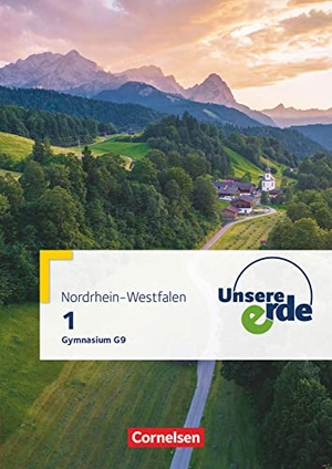 Dieterle, Henriette / Fischer, Peter et al. Unsere Erde Band 1 - Gymnasium Nordrhein-Westfalen - Schülerbuch - Neubearbeitung zum G9. Cornelsen Verlag GmbH, 2019.