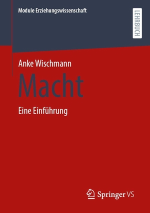 Wischmann, Anke. Macht - Eine Einführung. Springer-Verlag GmbH, 2026.