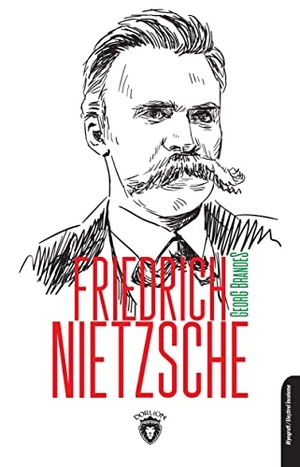 Brandes, Georg. Friedrich Nietzsche. Dorlion Yayinlari, 2019.