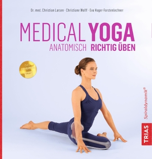 Larsen, Christian / Wolff, Christiane et al. Medical Yoga - Anatomisch richtig üben. Trias, 2019.