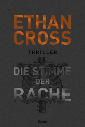 Cross, Ethan. Die Stimme der Rache - Thriller. Lübbe, 2021.