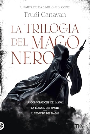 Canavan, Trudi. La trilogia del mago nero. La corporazione dei maghi-La scuola dei maghi-Il segreto dei maghi. TEA, 2026.